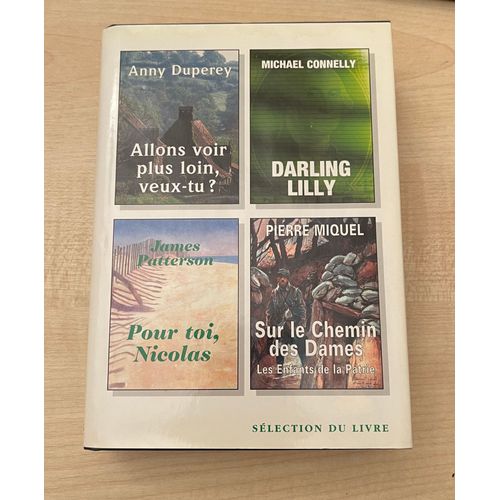 Allons Voir Plus Loin, Veux-Tu? (De Anny Duperey); Darling Lilly (De Michael Connelly); Pour Toi, Nicolas (De James Patterson); Sur Le Chemin Des Dames (De Pierre Miquel)   