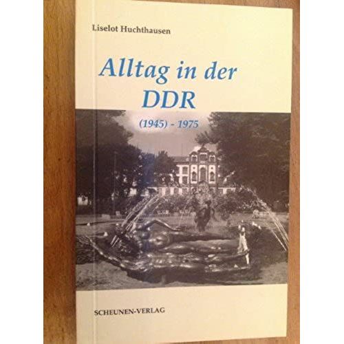 Alltag In Der Ddr: (1945)-1975 . Liselot Huchthausen   de unknown  Format Broch 