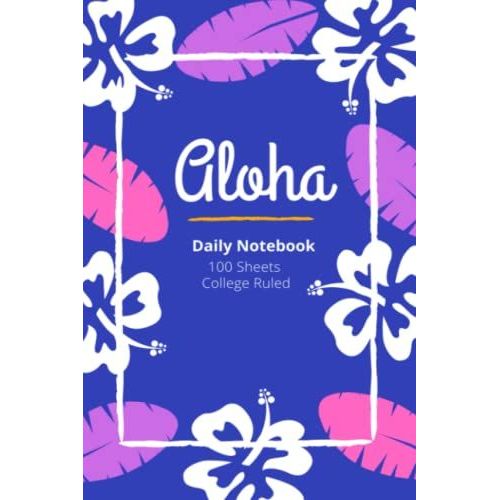 Aloha Hawaiian Notebook: 100 Sheets, College Ruled, 6 X 9 Inches, Beautiful Happy Hawaiian Print, Aloha & Mahalo, Journaling, Composition, Record ... Birthday, Premium Paper, Fast Shipping   de Press, Visions & Dreams  Format Broch 