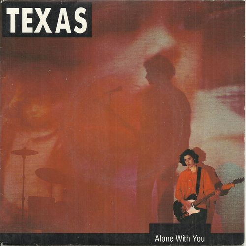 Alone With You (Mcelhone - Spiteri) 4:42 / How It Feels (Mcelhone - Spiteri) 4:13 - Texas (Sharleen Spiteri, Johnny Mcelhone, Ally Mcerlaine, ....)