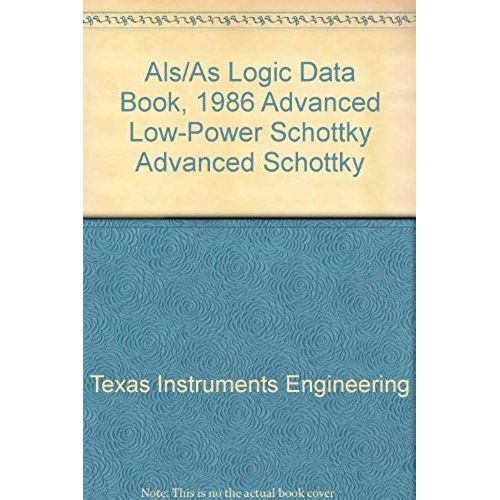 Als/As Logic Data Book, 1986 Advanced Low-Power Schottky Advanced Schottky   de unknown  Format Broch 