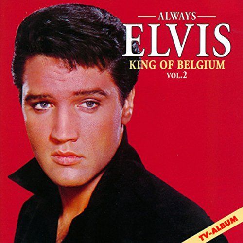 Always Elvis - King Of Belgium Vol.2 - Elvis Presley