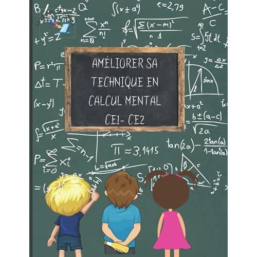 AmLiorer Sa Technique En Calcul Mental Ce1/Ce2: 150 Exercices D'entrainement Pour Renforcer Ses CapacitS En Calcul Rapide   de Les petits matheux, Editions  Format Broch 