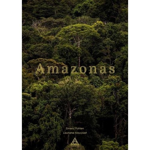 Amazonas - A La Rencontre Des Habitants Du Bassin Amazonien   de Mouysset Lauriane  Format Beau livre 