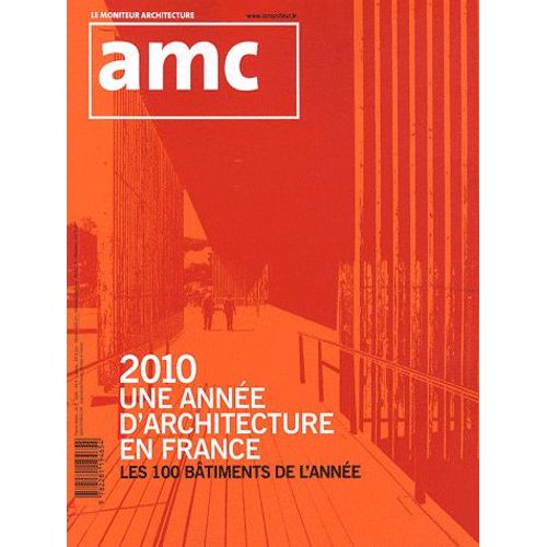 Amc N 202, Janvier 2011 - 2010, Une Anne D'architecture En France - Les 100 Btiments De L'anne