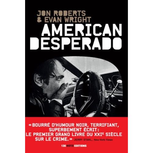 American Desperado - Une Vie Dans La Mafia, Le Trafic De Cocane Et Les Services Secrets   de Roberts Jon  Format Beau livre 