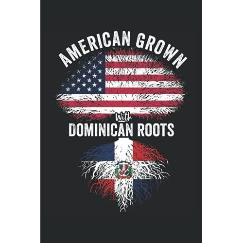 American Grown With Dominican Roots: Usa Dominican Flag Notebook Gift For Dominican Americans - 6x9 Lined Journal   de Heritage, Nimichi Cultural  Format Broch 