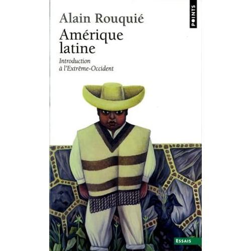 Amrique Latine. Introduction  L'extrme-Occident   de Alain Rouqui