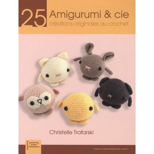 Amigurumi & Cie - 25 Crations Originales Au Crochet   de Trafarski Christelle  Format Beau livre 