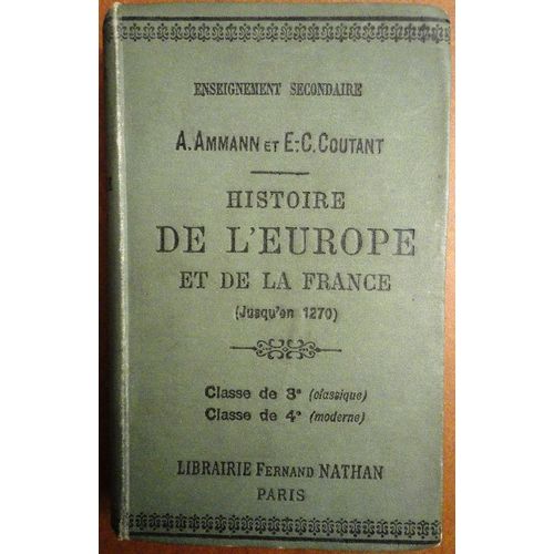Histoire De L' Europe Et De La France (Depuis 395 Jusqu' En 1270). Enseignement Secondaire - Classe De 3e (Classique) - Classe De 4e (Moderne). Troisime dition.   de AMMANN  A. et COUTANT  E.-C.