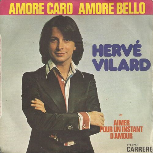 Amore Caro, Amore Bello (Battisti - Mogol / E. Marnay) 3'02  /  Aimer,  Pour Un Instant D'amour (Ibach - Michaele / Monty) 3'35  - Herv Vilard