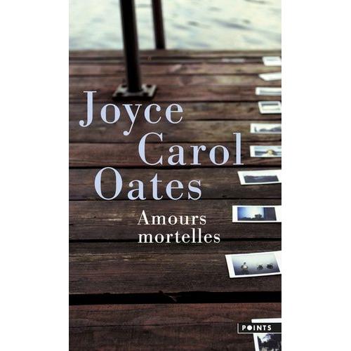 Amours Mortelles - Quatre Histoires O L'amour Tourne Mal   de Oates Joyce Carol  Format Poche 