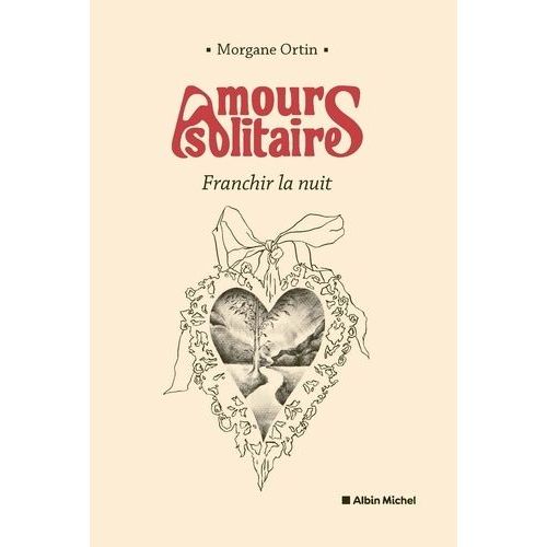 Amours Solitaires - Tome 3 - Franchir La Nuit   de Ortin Morgane  Format Grand Format 