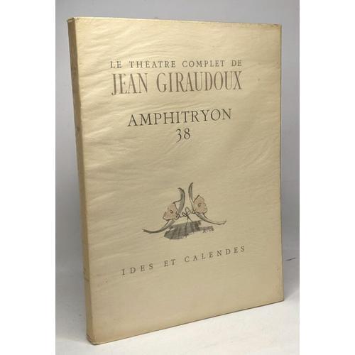 Amphitryon 38 - Coll. Le Thtre Complet De Jean Giraudoux   de jean giraudoux  Format Broch 