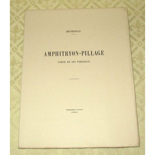 Amphitryon-Pillage : Farce En Six Tableaux (1 Des 10 Exemplaires Numrots Sur Japon)   de Benengo 