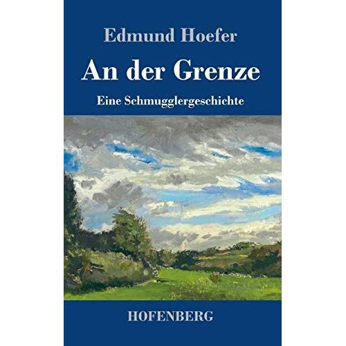 An Der Grenze:Eine Schmugglergeschichte   de Hoefer, Edmund 