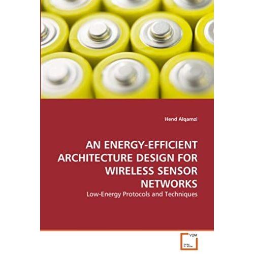 An Energy-Efficient Architecture Design For Wireless Sensor Networks   de Hend Alqamzi  Format Broch 