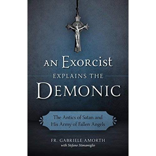 An Exorcist Explains The Demonic   de Fr Gabriele Amorth  Format Broch 