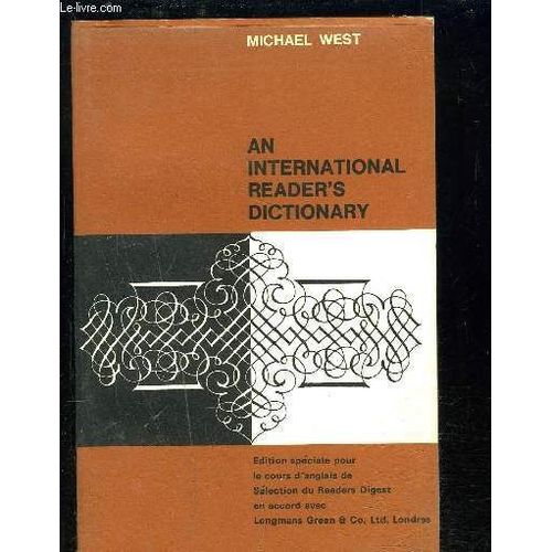 An International Reader S Dictionary- Edition Speciale Pour Le Cours D Anglais De Selection Du Readers Digest En Accord Avec Longmans Green & Co Ldt. Londres   de WEST MICHAEL