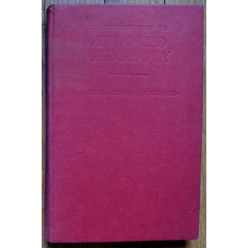 An Introduction To Advanced Geography - Briault And Hubard - 1957   de E.W.H. Briault ET J.H. Hubbard 