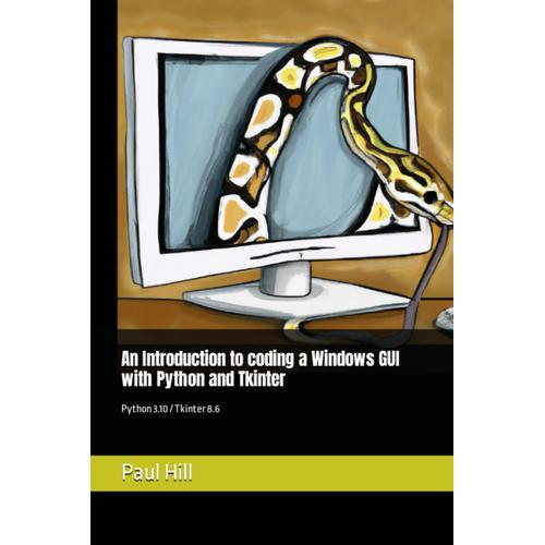 An Introduction To Coding A Windows Gui With Python And Tkinter Python 310 Tkinter 86 Rakuten 6061