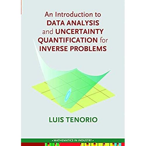 An Introduction To Data Analysis And Uncertainty Quantification For Inverse Problems   de Luis Tenorio  Format Poche 