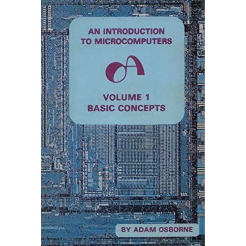 An Introduction To Microcomputers: Volume 1 (Basic Concepts)   de Adam Osborne  Format Broch 