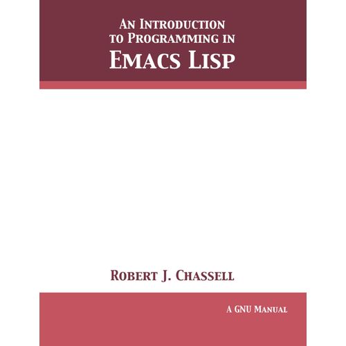 An Introduction To Programming In Emacs Lisp    Format Broch 