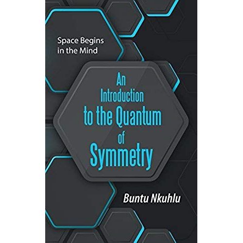 An Introduction To The Quantum Of Symmetry    Format Broch 