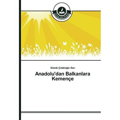 Anadolu'dan Balkanlara Kemene   de Gzde olakolu Sar  Format Broch 