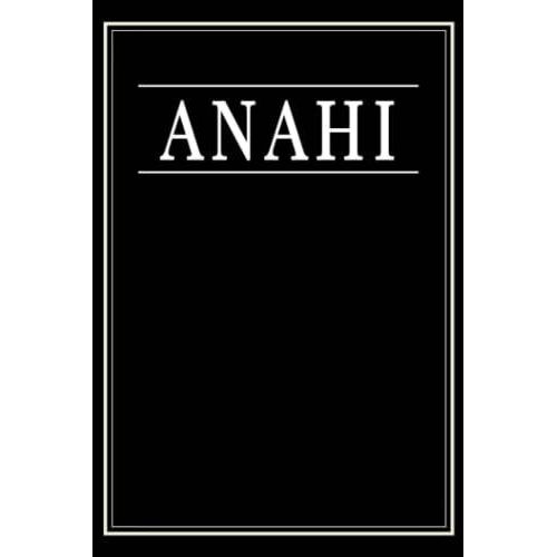 Anahi: Black Lined Writing Notebook Journal With Personalized Name Anahi, 6x9, 120 Pages   de Lucien, Krishanz  Format Broch 