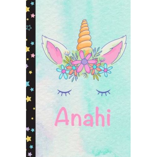 Anahi: Personalized Unicorn Notebook For Girls With Pink Name Flower, Unicorn Journal For Princesses, Perfect Magical Unicorn Gifts For Her As ... 110 Pages 6x9 Inches   de unknown  Format Broch 