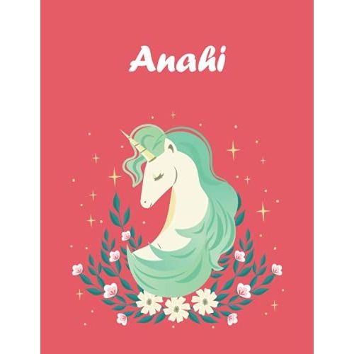 Anahi: Unicorn Notebook Personal Name Wide Lined Rule Paper | Notebook The Notebook For Writing Journal Or Diary Women & Girls Gift For Birthday, For Student | 162 Pages Size 8.5x11inch   de Mullins, Jean  Format Broch 
