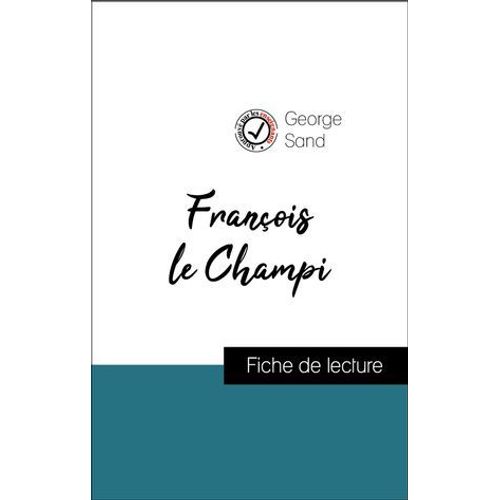 Analyse De L'oeuvre : Franois Le Champi (Rsum Et Fiche De Lecture Plbiscits Par Les Enseignants Sur Fichedelecture.Fr)  