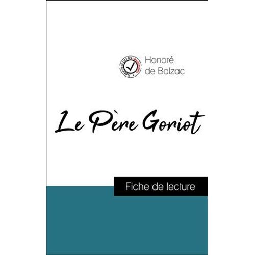 Analyse De L'oeuvre : Le Pre Goriot (Rsum Et Fiche De Lecture Plbiscits Par Les Enseignants Sur Fichedelecture.Fr)  