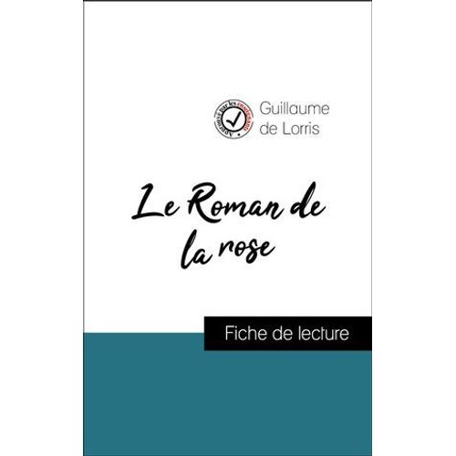 Analyse De L'oeuvre : Le Roman De La Rose (Rsum Et Fiche De Lecture Plbiscits Par Les Enseignants Sur Fichedelecture.Fr)  