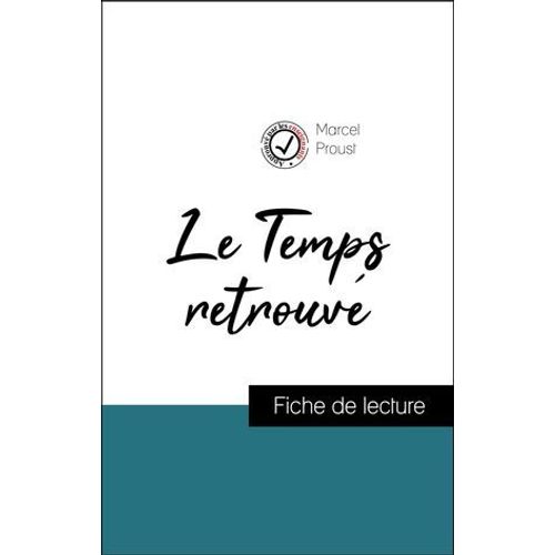 Analyse De L'oeuvre : Le Temps Retrouv (Rsum Et Fiche De Lecture Plbiscits Par Les Enseignants Sur Fichedelecture.Fr)  