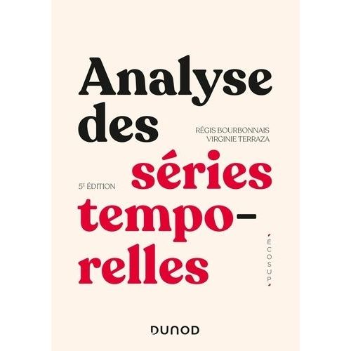 Analyse Des Sries Temporelles - Cours Et Exercices Corrigs. Applications  L'conomie Et  La Gestion    Format Grand Format 
