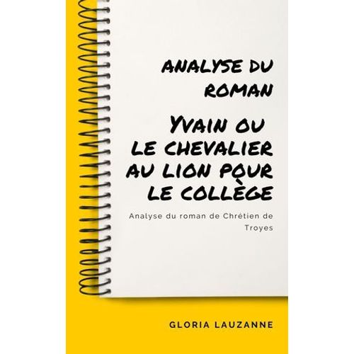 Analyse Du Roman Yvain Ou Le Chevalier Au Lion Pour Le Collge  