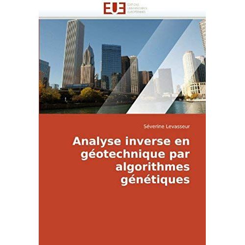 Analyse Inverse En Gotechnique Par Algorithmes Gntiques   de unknown  Format Broch 