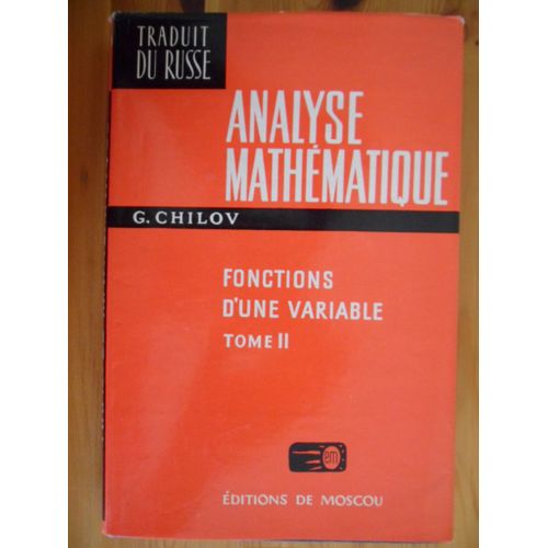 Analyse Mathmatique - Fonctions D'une Variable - Tome 2 - 3me Partie   de Gueorgi Evguenievitch Chilov