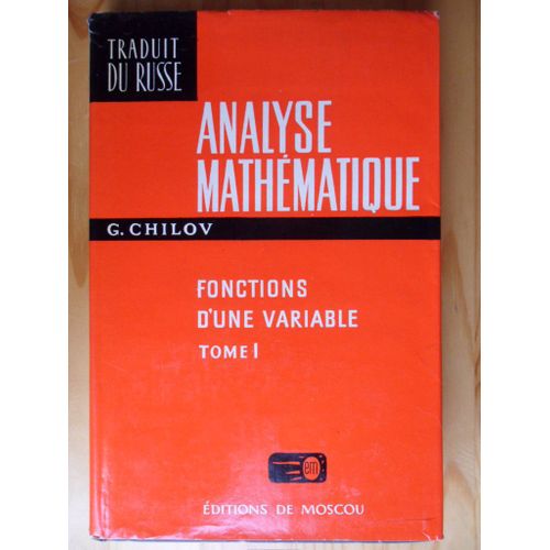 Analyse Mathmatique - Tome 1 - Fonctions D'une Variable - 1re Et 2me Parties (Traduit Du Russe Par Vitali Kharine En 1973)   de Georges Evguenievitch Chilov  Format Reli 