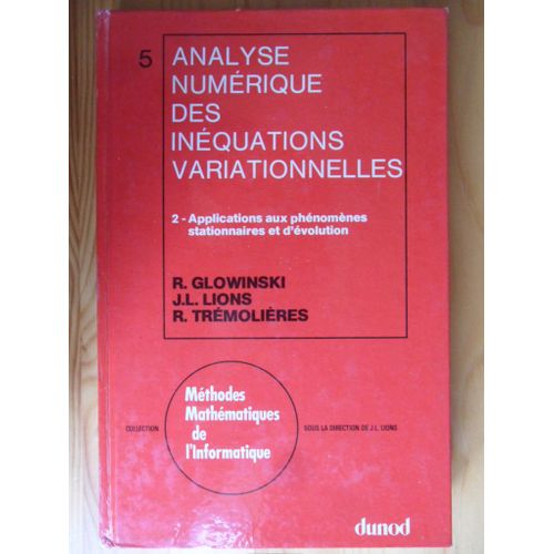 Analyse Numrique Des Inquations Variationnelles - Tome 2 - Applications Aux Phnomnes Stationnaires Et D'volution - Collection 