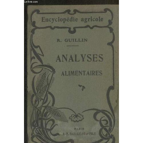 Analyses Alimentaires : Composition Et Analyse Des Produits Alimentaires Recherches Des Falsifications (Collection Encyclopdie Agricole)   de Guillin R. 