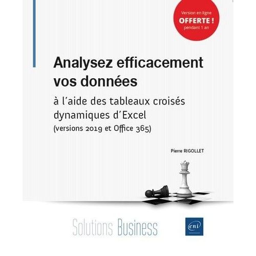 Analysez Efficacement Vos Donnes  L'aide Des Tableaux Croiss Dynamiques D'excel (Versions 2019 Et Office 365)   de Rigollet Pierre  Format Beau livre 