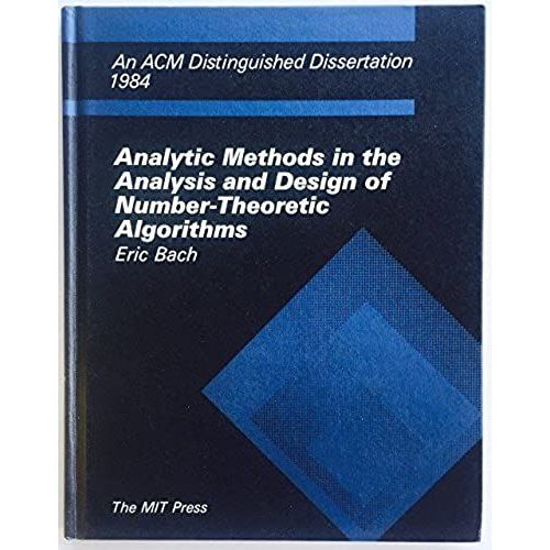 Analytic Methods In The Analysis And Design Of Number Theoretic Algorithms (Acm Distinguished Dissertations)   de Bach  Format Broch 