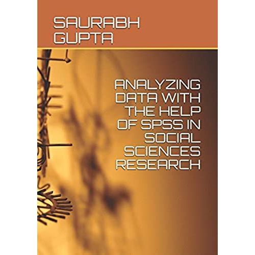 Analyzing Data With The Help Of Spss In Social Sciences Research   de GUPTA, SAURABH  Format Broch 