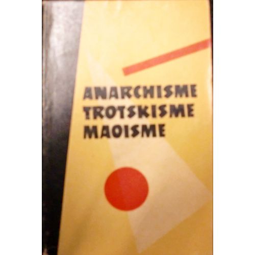 Anarchisme Trotskisme Maoisme   de b. libzon  Format Broch 