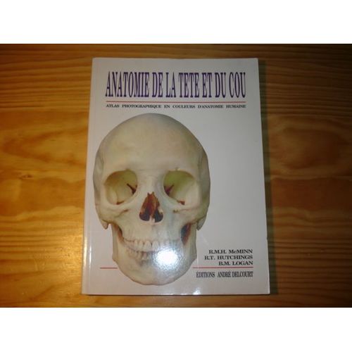 Anatomie De La Tete Et Du Cou, Atlas Photographique En Couleurs D'anatomie Humaine   de McMINN