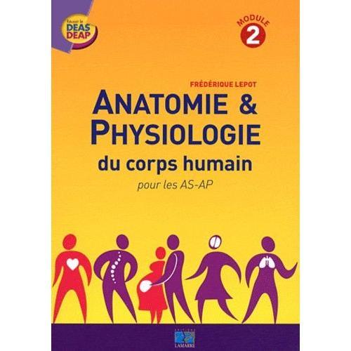 Anatomie & Physiologie Du Corps Humain Pour Les As-Ap - Module 2   de Lepot Frdrique  Format Broch 
